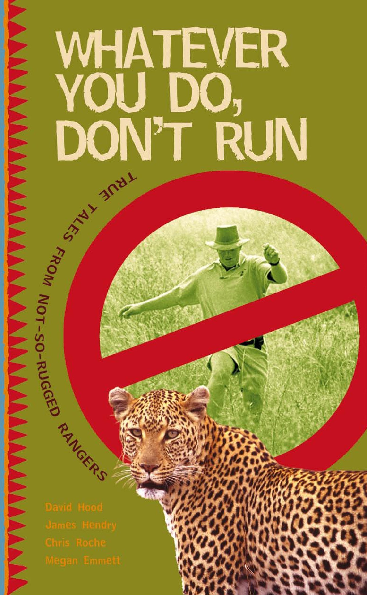 Whatever You Do, Don't Run: True Stories and Relections By Not-So-Rugged Rangers Mathematics