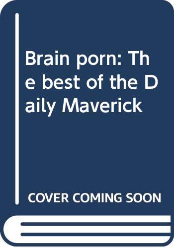 Brain porn: The best of the Daily Maverick Media & Communication