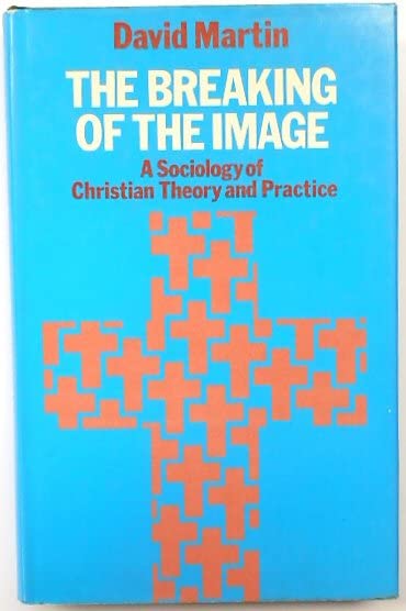 Breaking of the Image: Sociology of Christian Theory and Practice Books