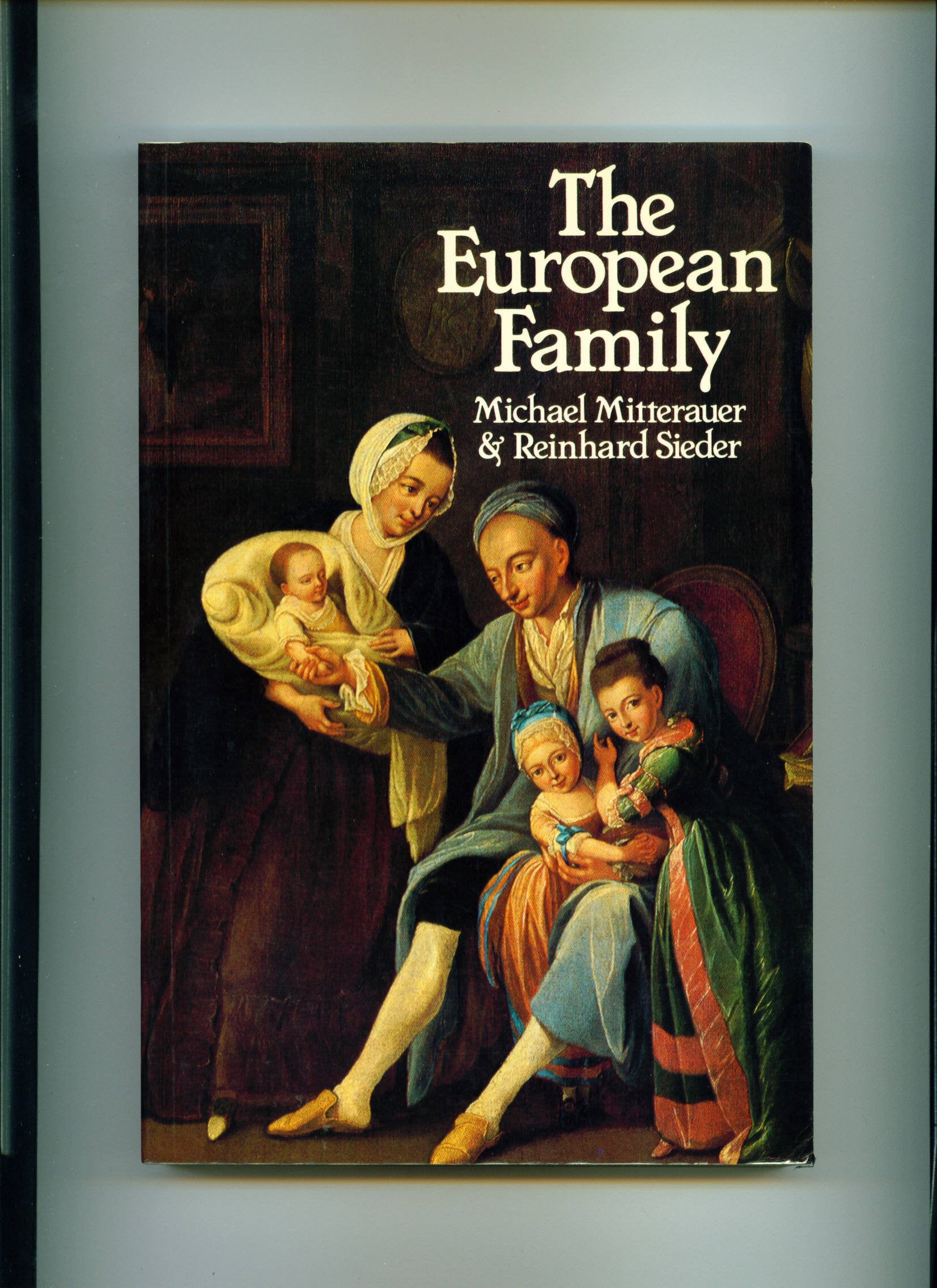 The European Family: Patriarchy to Partnership, 1400 to the Present Partnership & Love