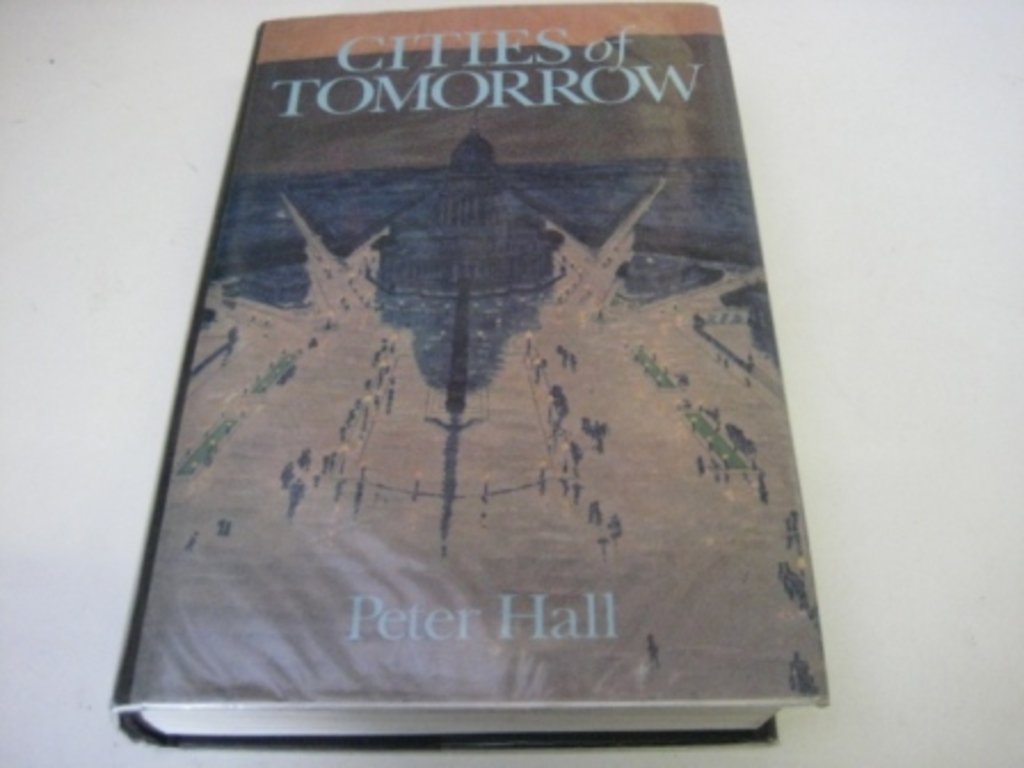 Cities of Tomorrow: An Intellectual History of Urban Planning and Design in the Twentieth Century Architecture