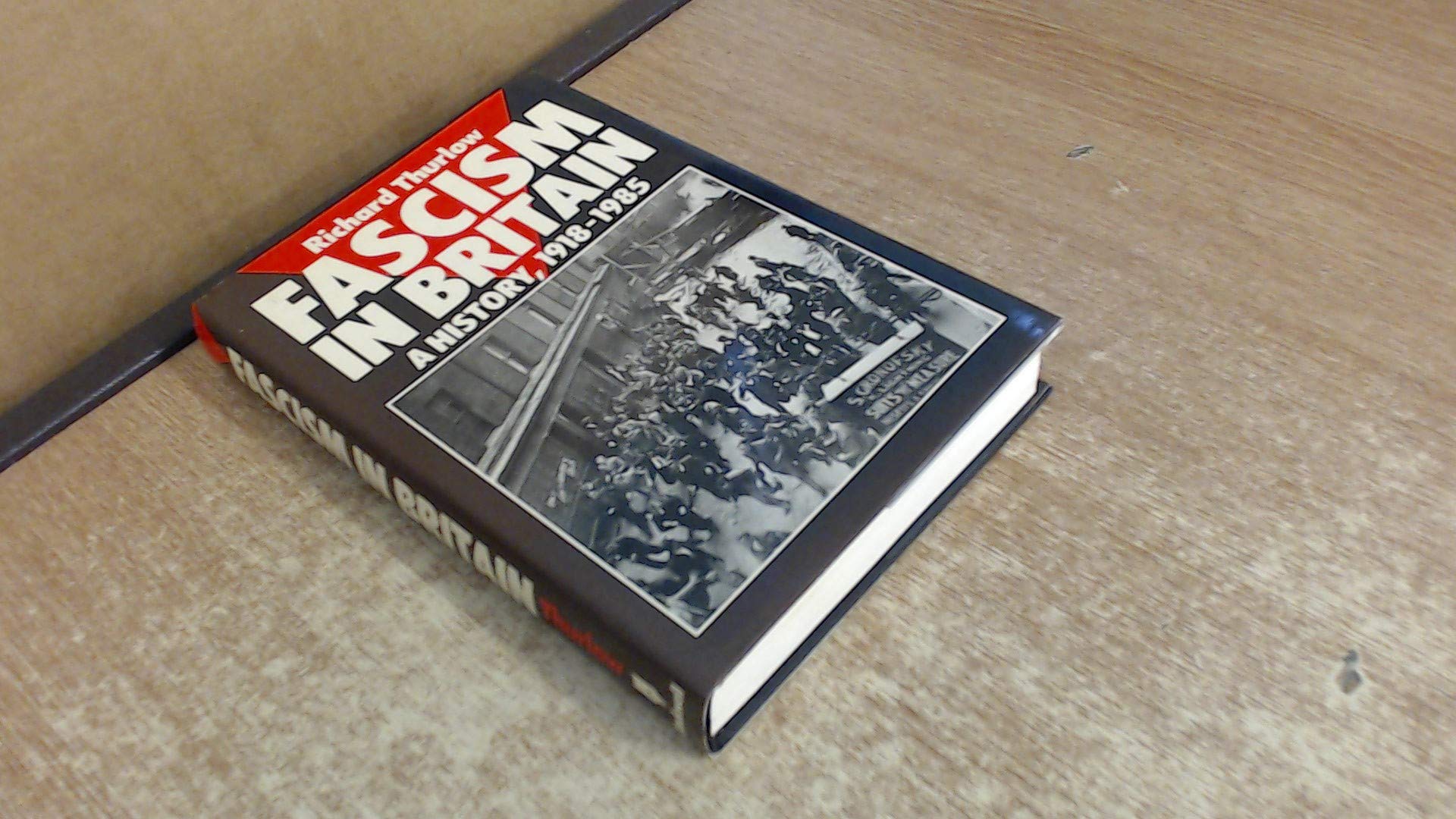 Fascism in Britain: A History, 1918-1985: A History, 1918-85 Social Sciences