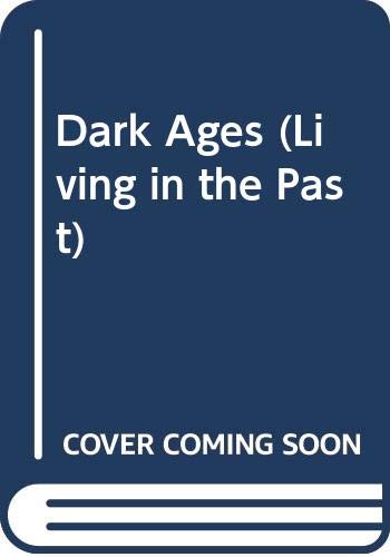 Dark Ages (Living in the Past S.) Politics & History