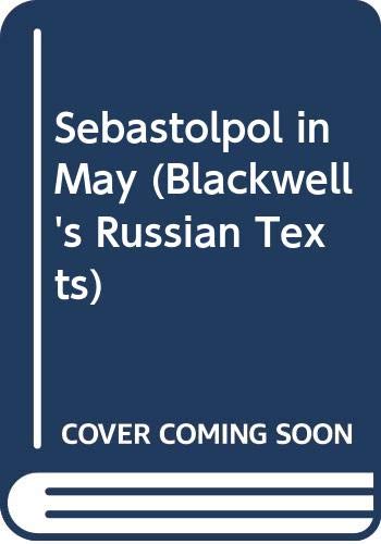 Sebastolpol in May (Blackwell's Russian Texts) Classics