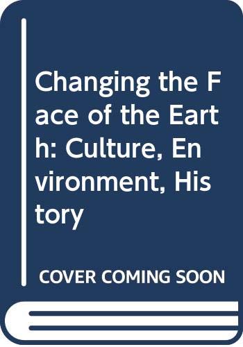 Changing the Face of the Earth: Culture, Environment, History Mathematics