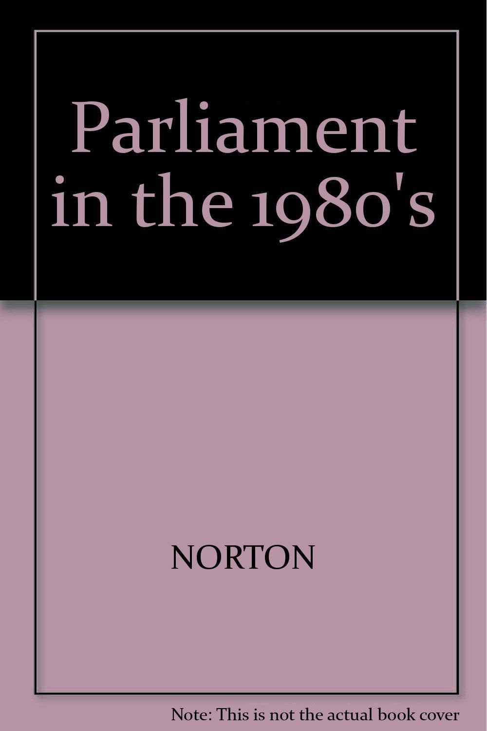 Parliament in the 1980's Politics & History