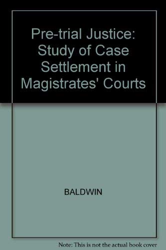 Pre-trial Justice: Study of Case Settlement in Magistrates' Courts Law