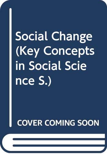 Social Change (Key Concepts in Social Science S.) Social Sciences