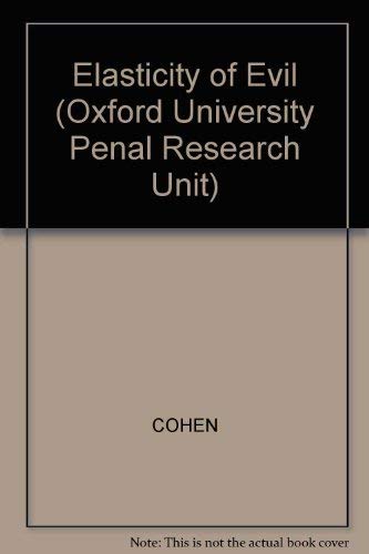 Elasticity of Evil (Oxford University Penal Research Unit S.) Books