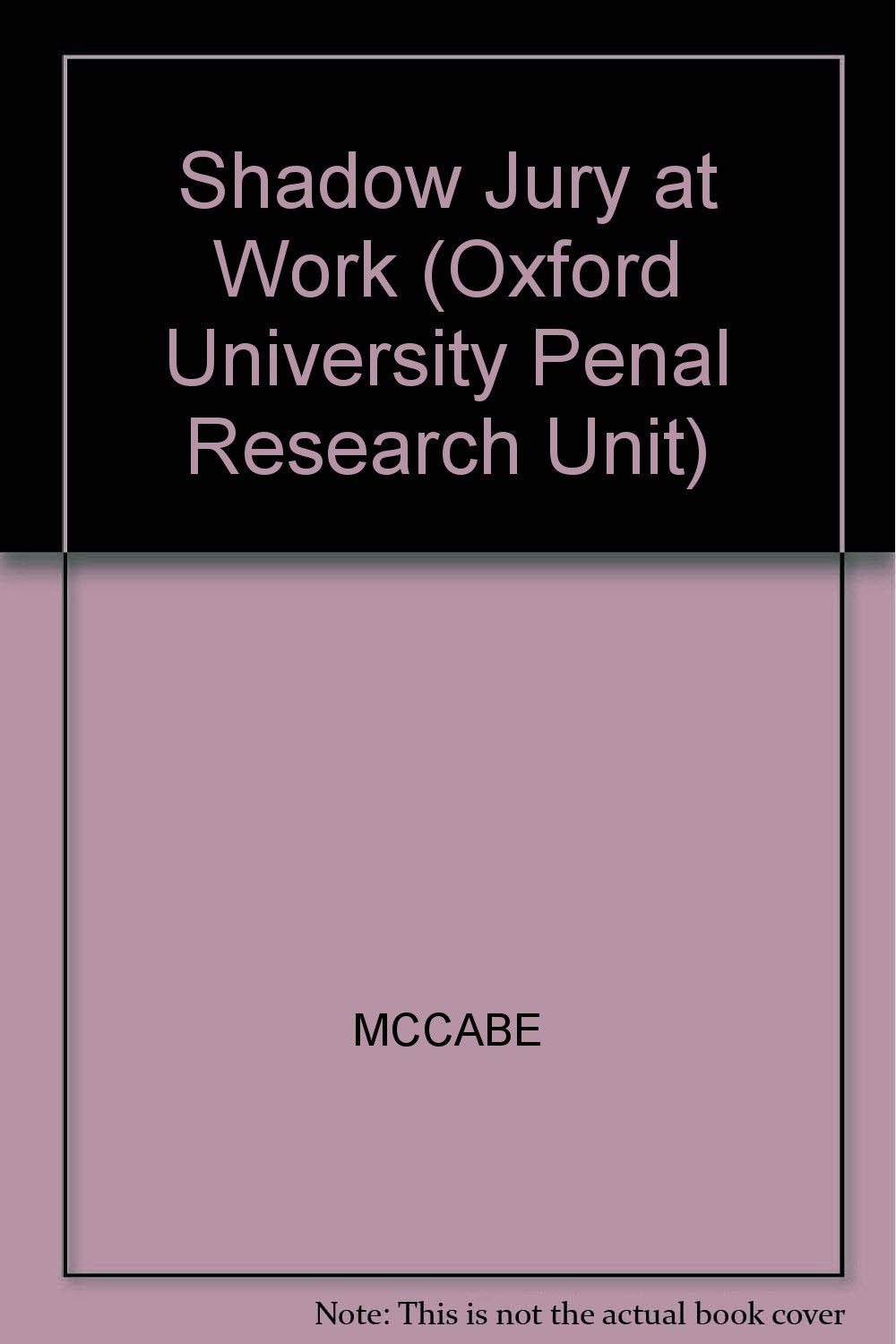Shadow Jury at Work (Oxford University Penal Research Unit S.) Law