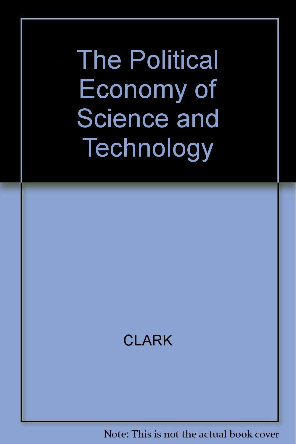 The Political Economy of Science and Technology Business & Technology