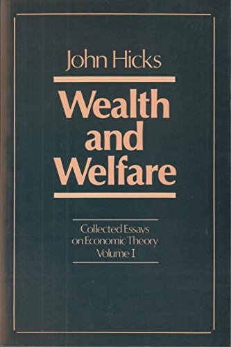 Wealth and Welfare: Collected Essays on Economic Theory Vol 1 Business, Finance & Career