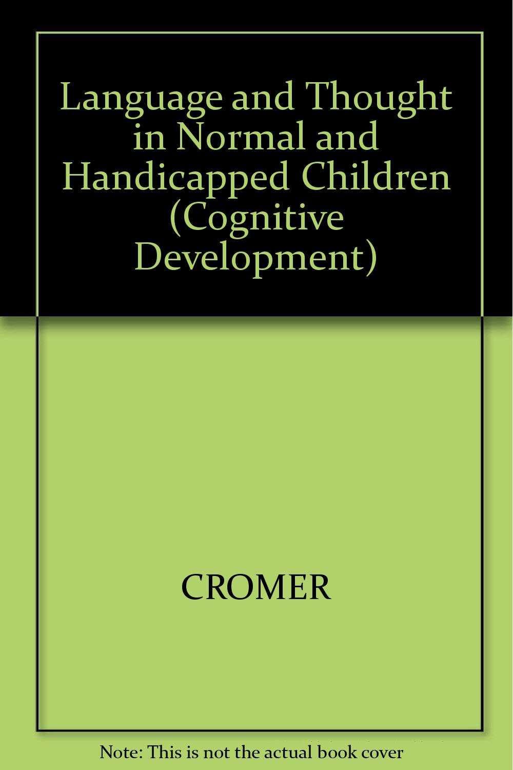 Language and Thought in Normal and Handicapped Children (Cognitive Development S.) Social Sciences