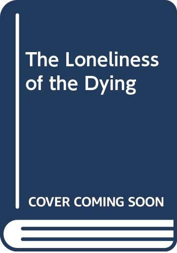 The Loneliness of the Dying book