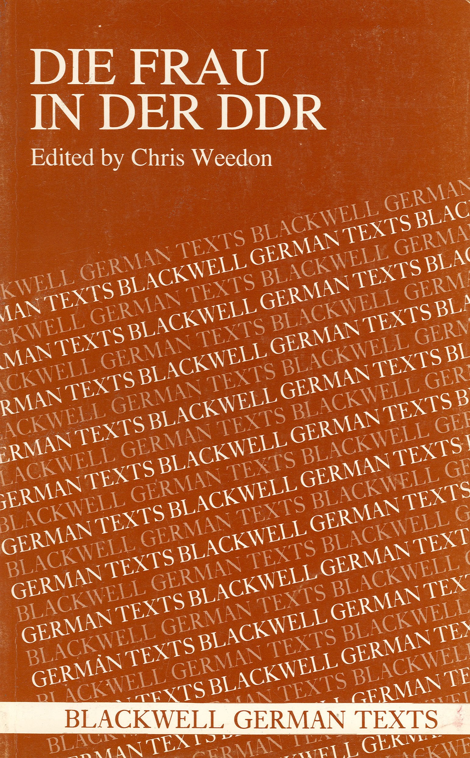 Die Frau in Der Ddr: An Anthology of Women's Writing from the German Democratic Republic (Blackwell German Texts) Books