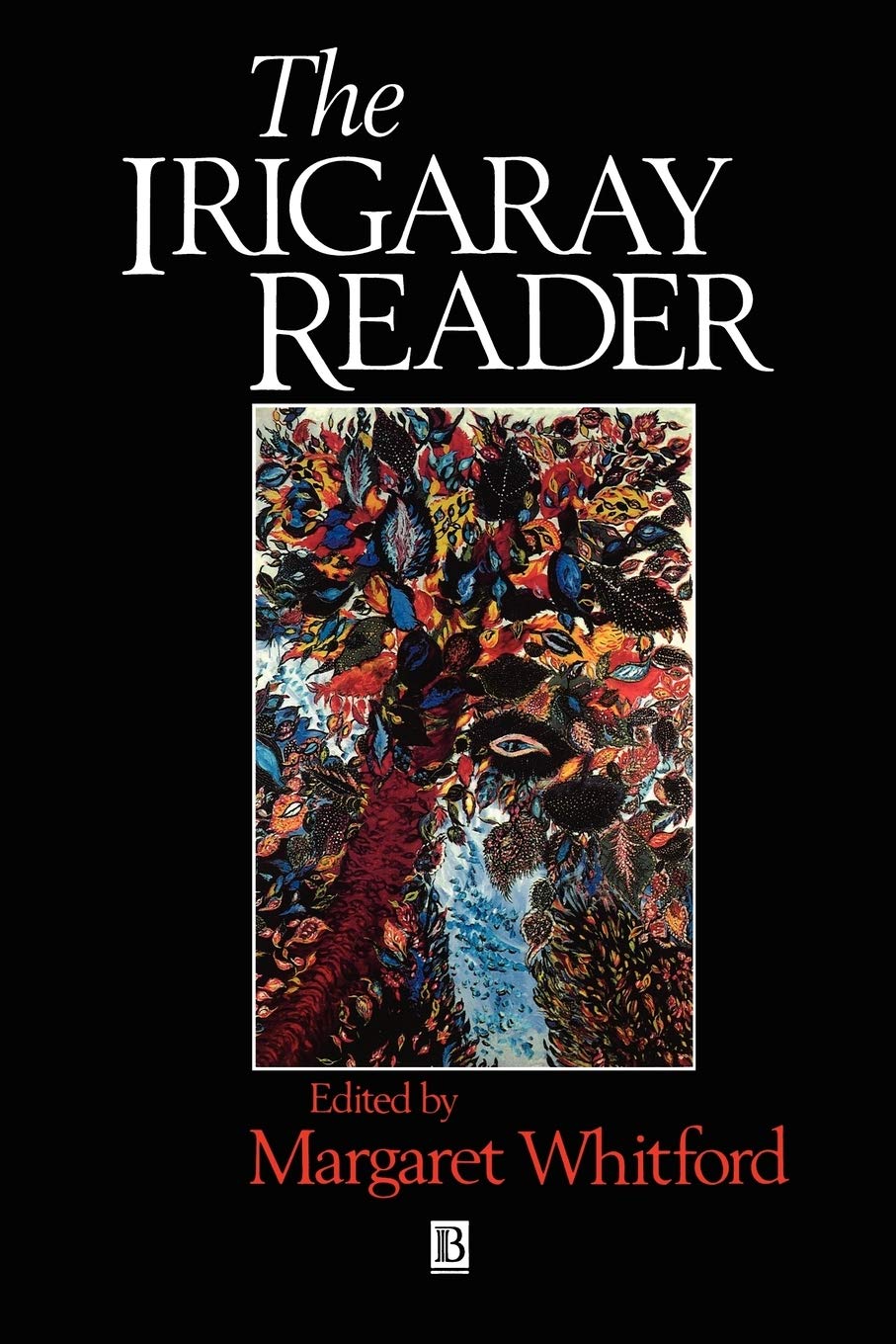 Irigaray Reader: Luce Irigaray (Wiley Blackwell Readers) Philosophy