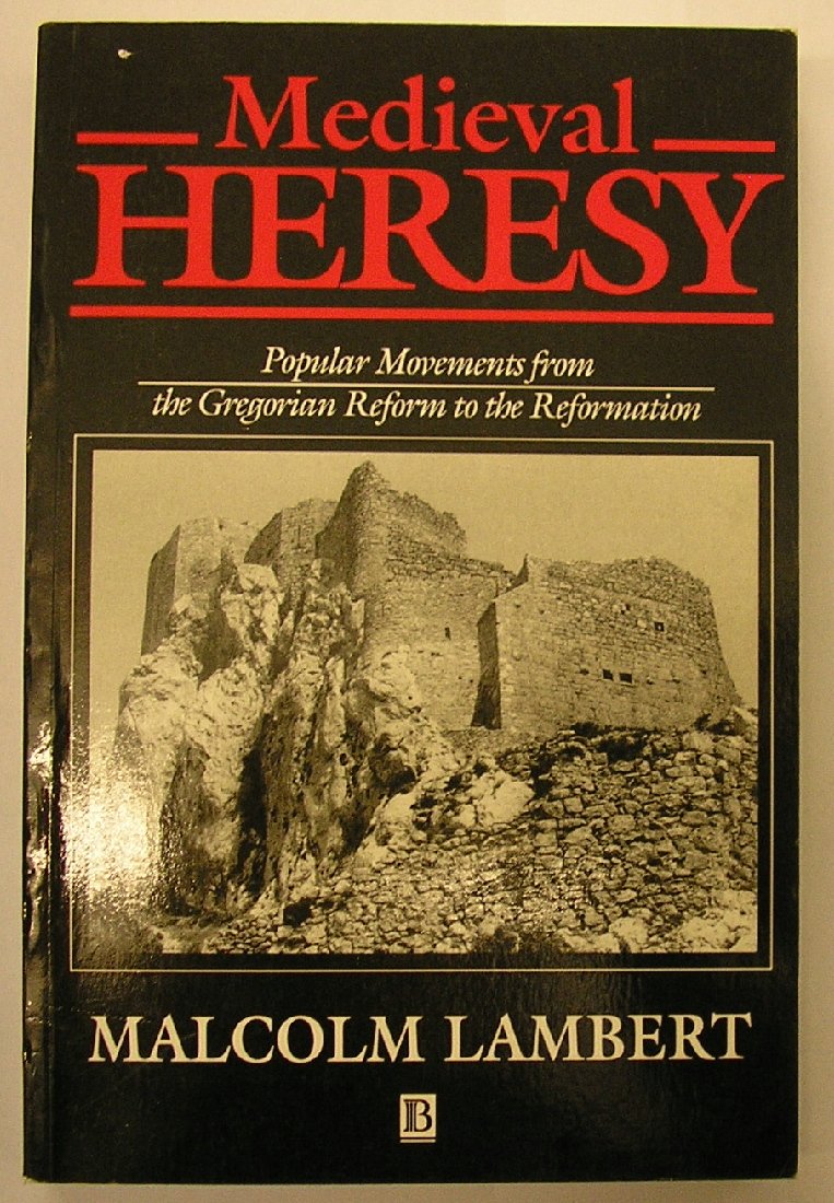 Medieval Heresy: Popular Movements from the Gregorian Reform to the Reformation Politics & History
