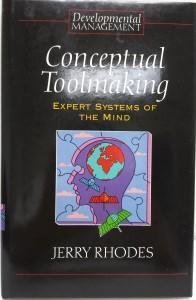 Conceptual Toolmaking: Expert Systems of the Mind (Developmental Management Series) Business, Finance & Career