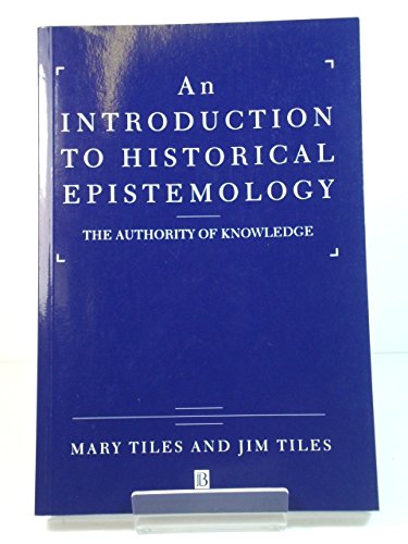 An Introduction to Historical Epistemology: The Authority of Knowledge Philosophy