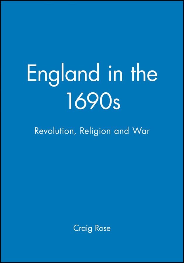 England in the 1690s: Revolution, Religion and War book