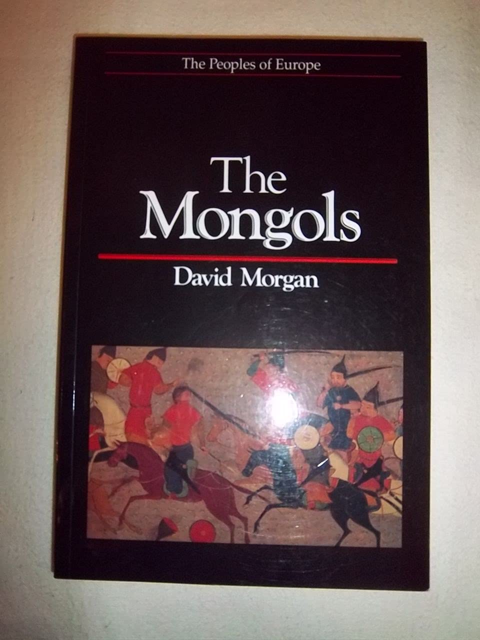 The Mongols (Peoples of Europe) Politics & History