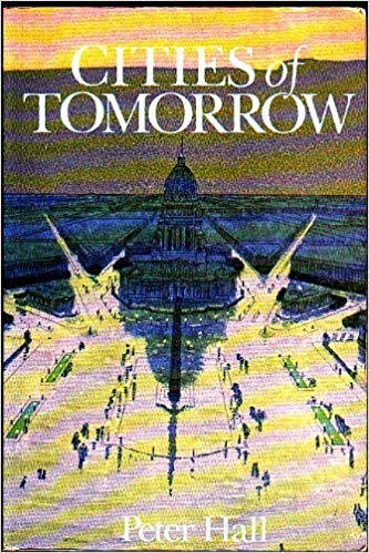 Cities of Tomorrow: An Intellectual History of Urban Planning and Design in the Twentieth Century Social Sciences