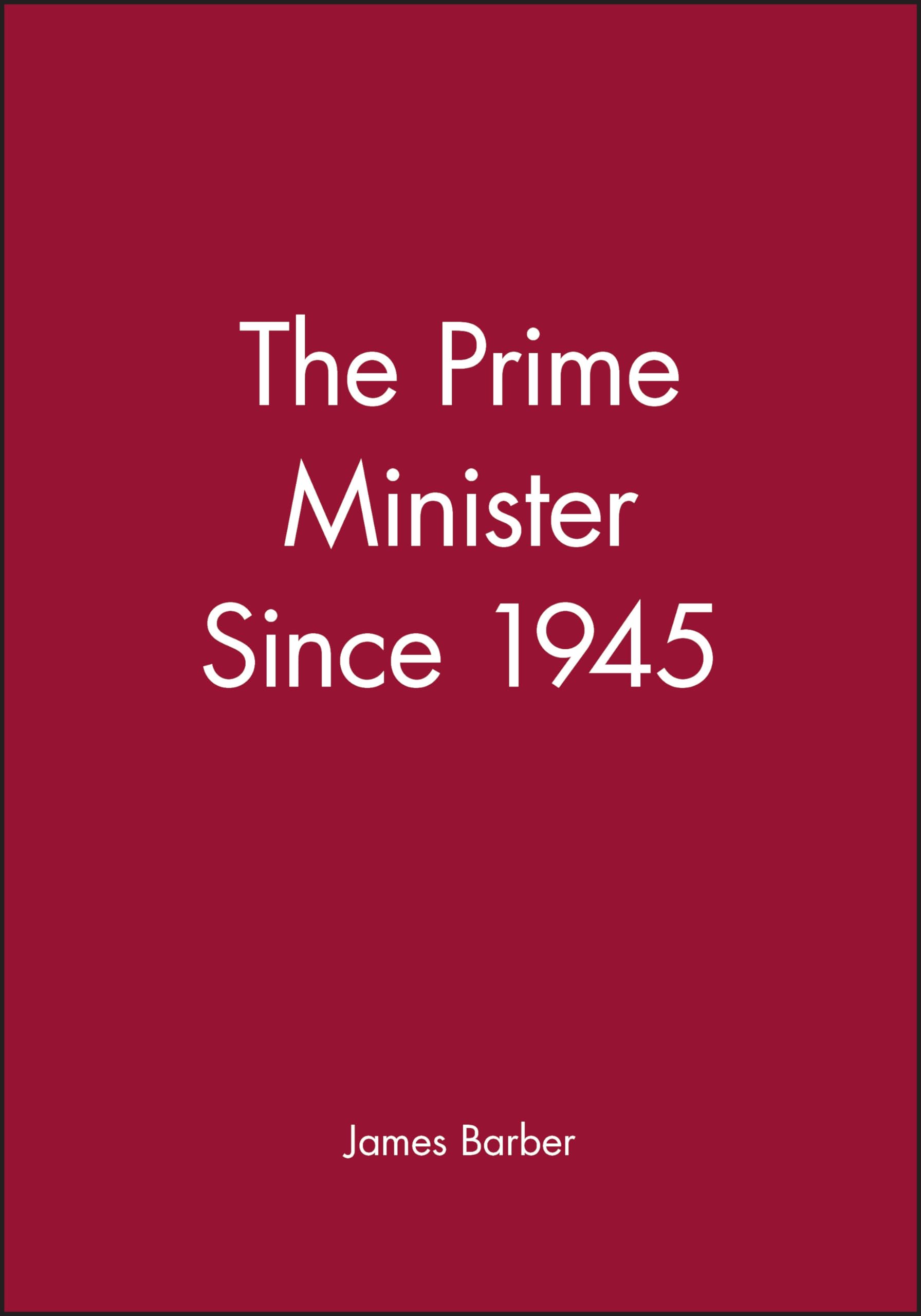 The Prime Minister Since 1945 (Making Contemporary Britain) Law