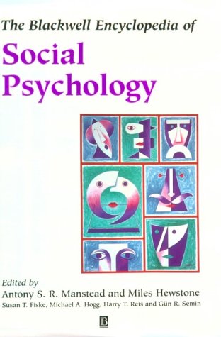 The Blackwell Encyclopedia of Social Psychology Psychology