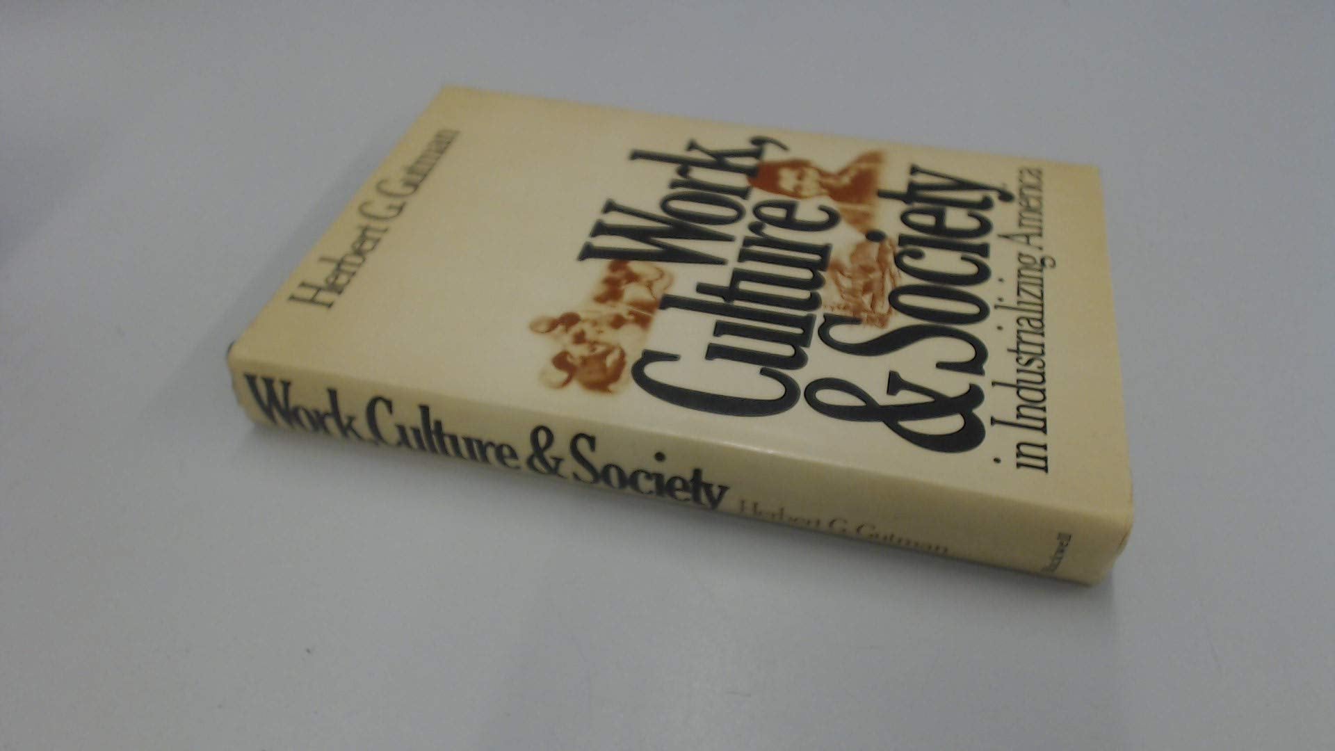 Work, Culture and Society in Industrializing America Books