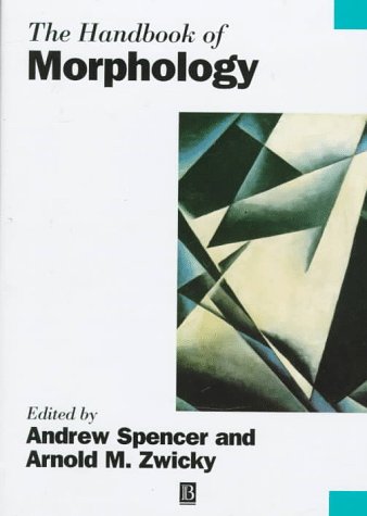 The Handbook of Morphology (Blackwell Handbooks in Linguistics) Social Sciences