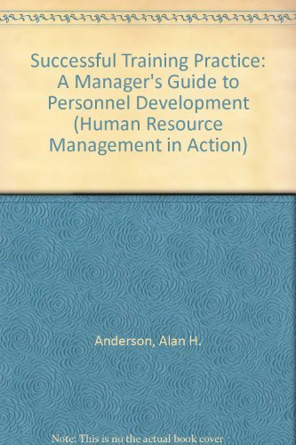 Successful Training Practice: A Manager's Guide to Personnel Development (Human Resource Management in Action) Business, Finance & Career