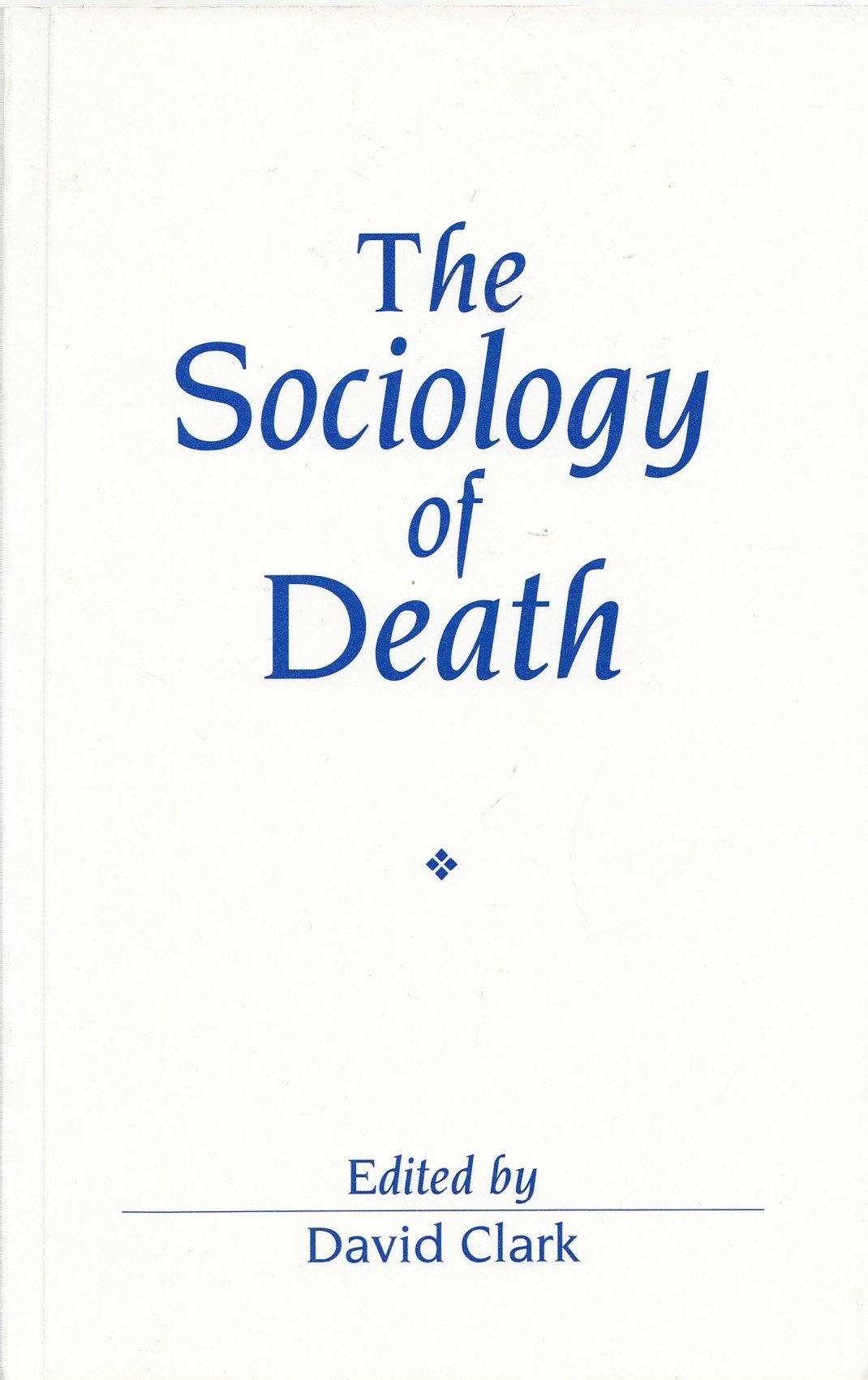 The Sociology of Death: Theory, Culture, Practice (Sociological Review Monograph) Death & Mourning