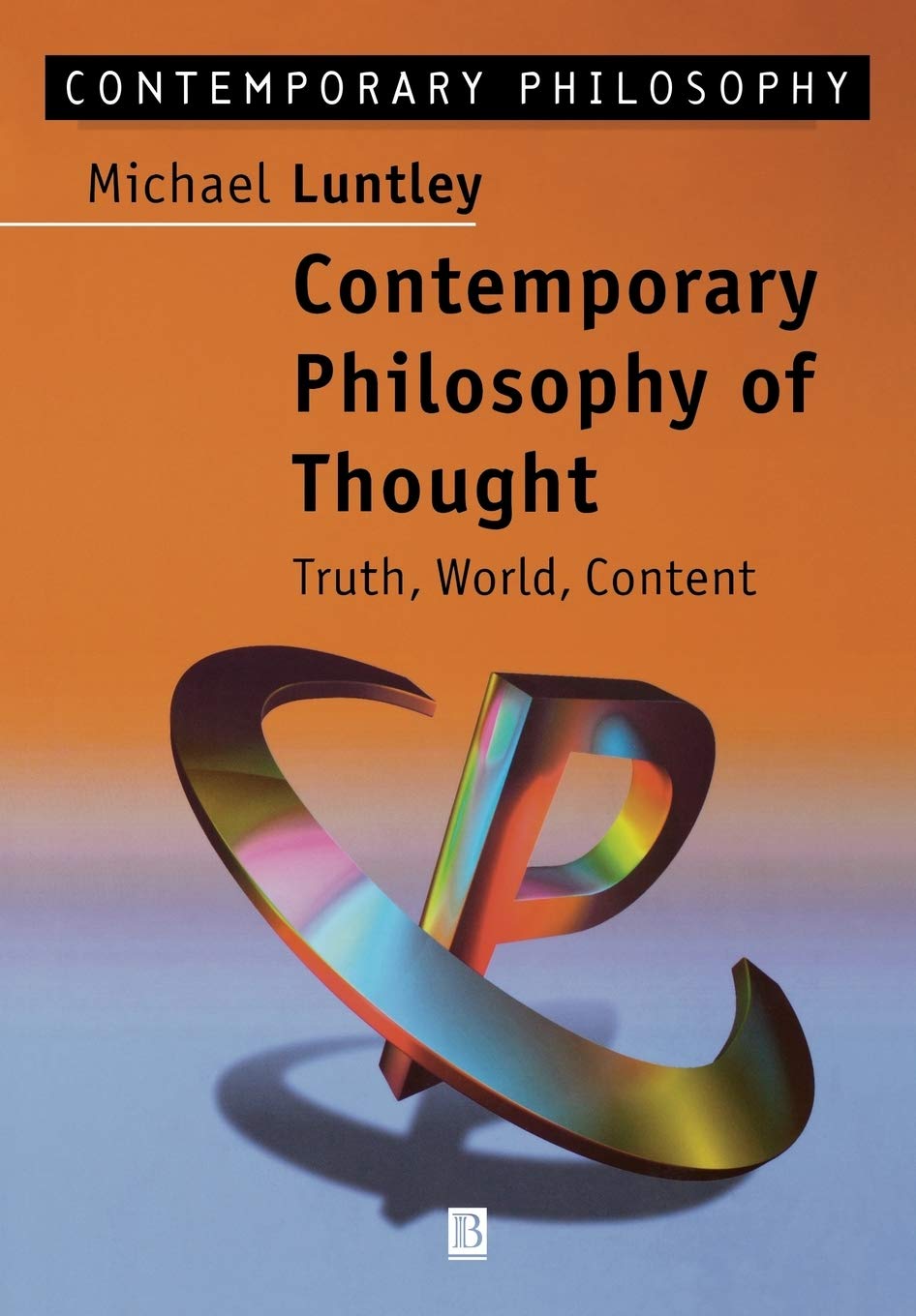 Contemporary Philosophy of Thought: Truth, World, Content Philosophy