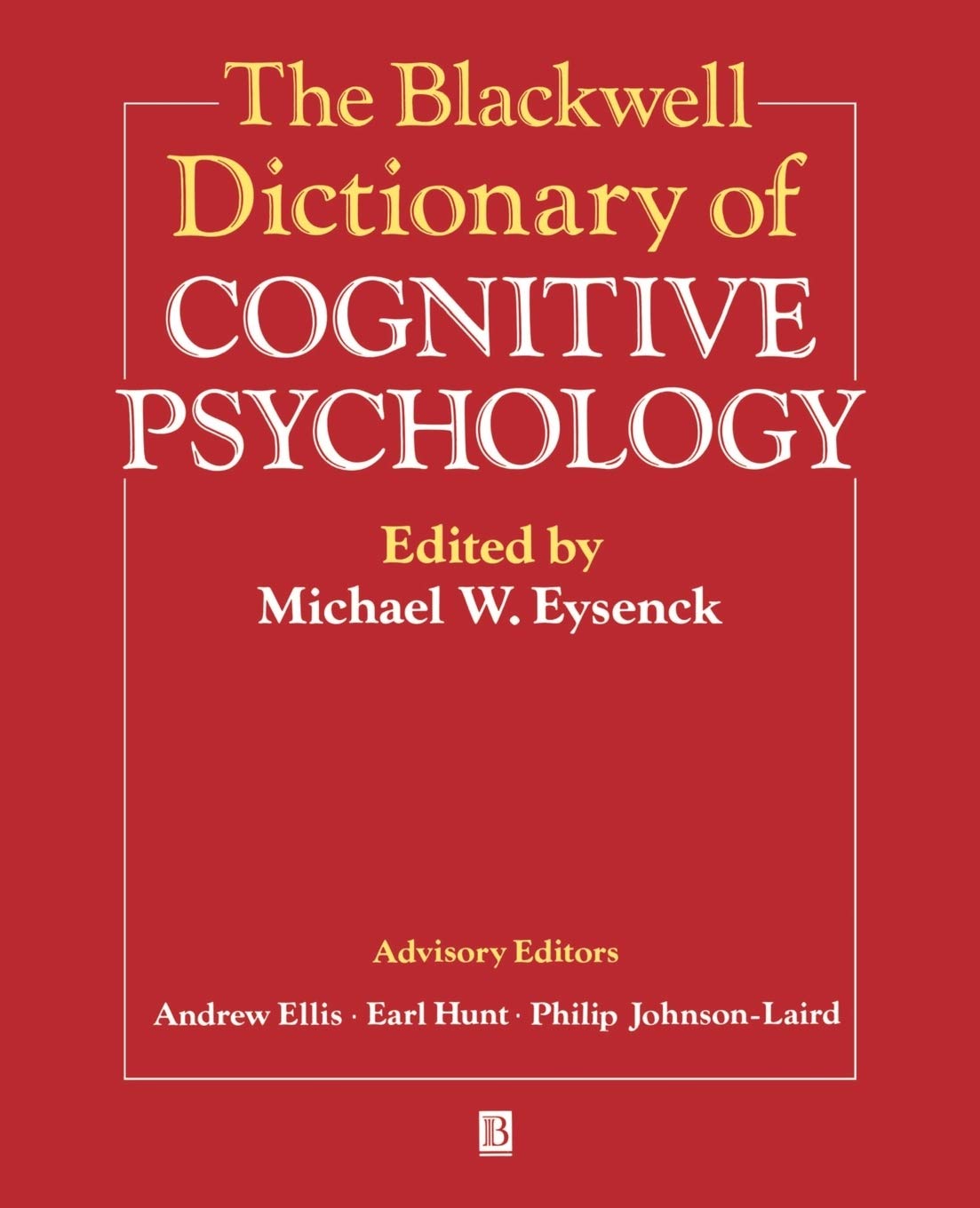 The Blackwell Dictionary of Cognitive Psychology Psychology