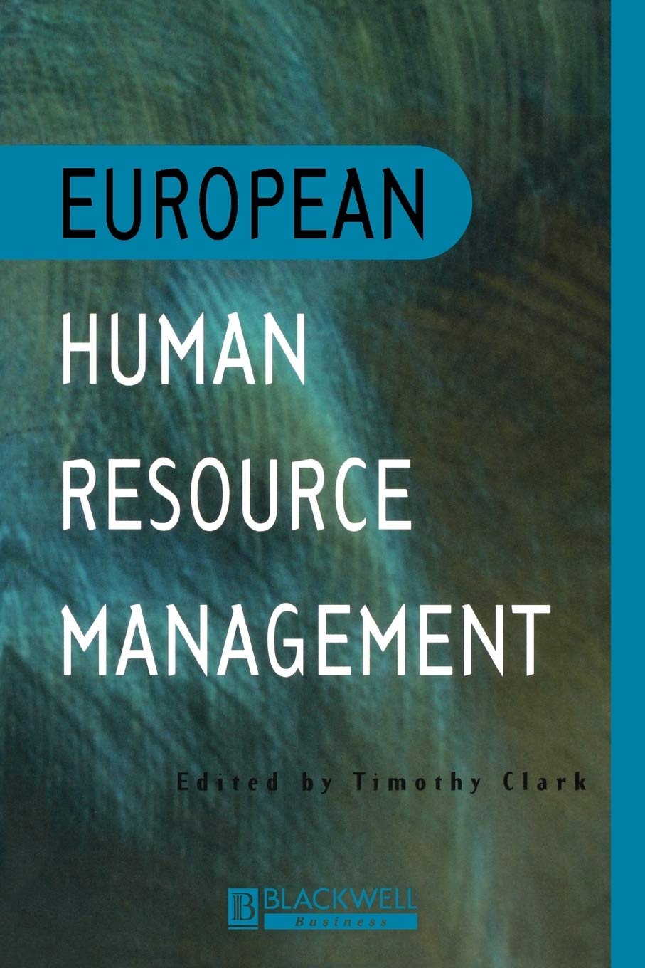 European Human Resource Management: An Introduction to Comparative Theory and Practice Law
