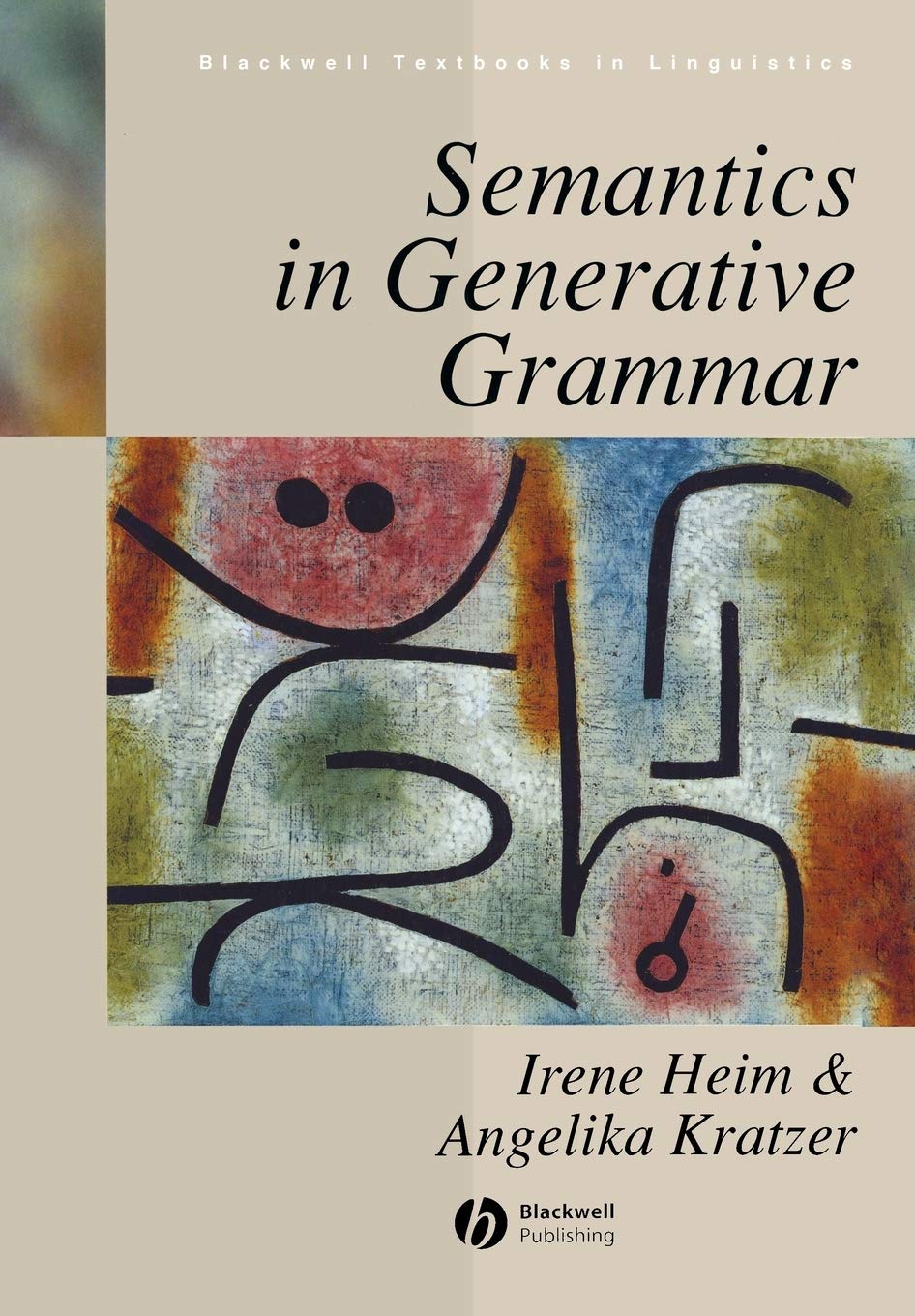 Semantics in Generative Grammar (Blackwell Textbooks in Linguistics) Social Sciences