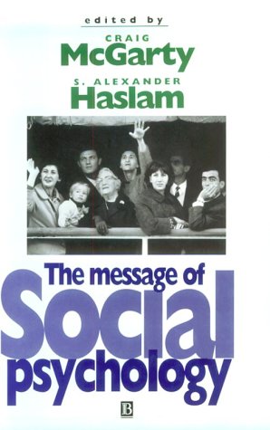 The Message of Social Psychology: Perspectives on Mind in Society Psychology