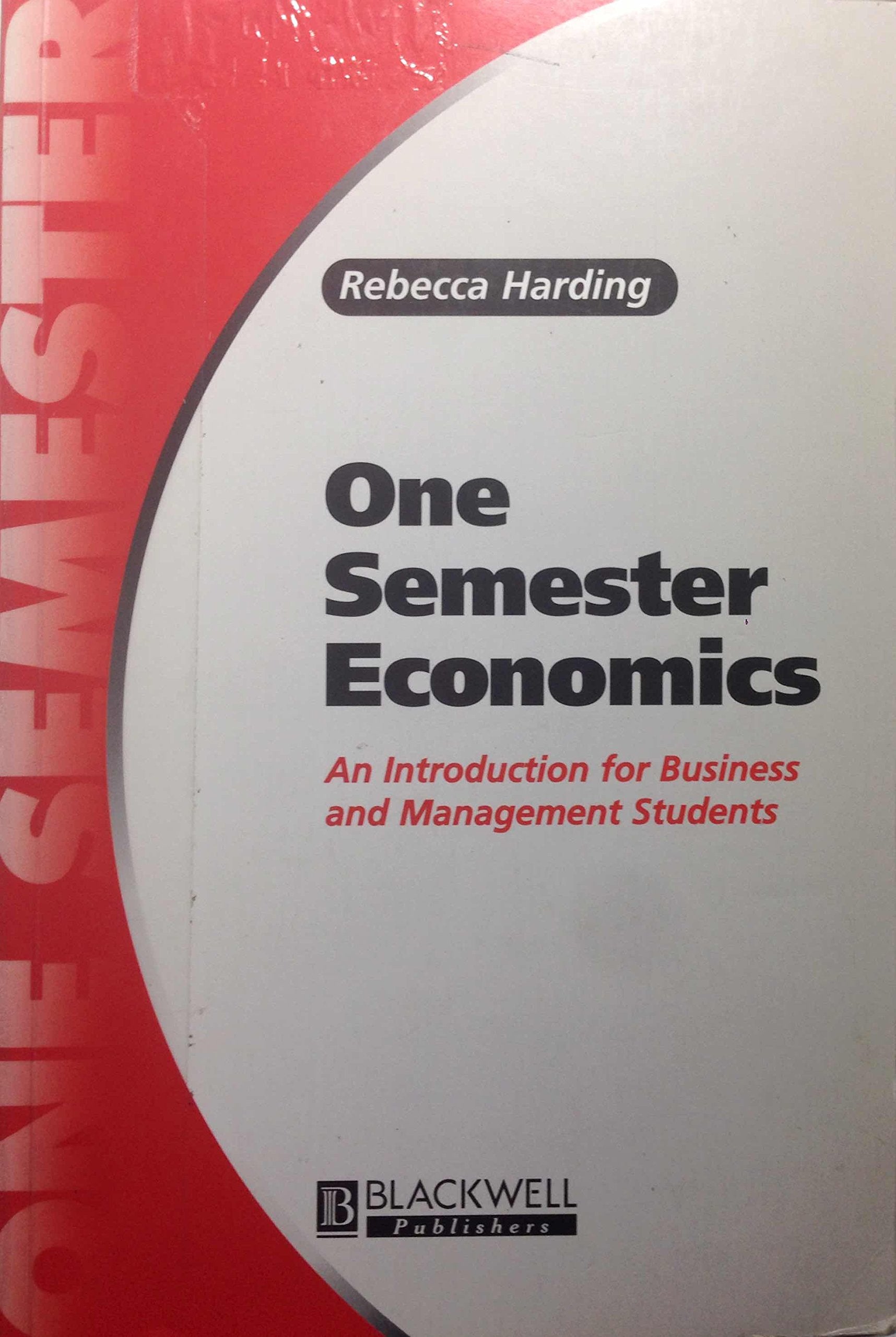 One Semester Economics: An Introduction for Business and Management Students book