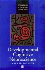 Developmental Cognitive Neuroscience: An Introduction (Fundamentals of Cognitive Neuroscience, 1, Band 1) Medicine