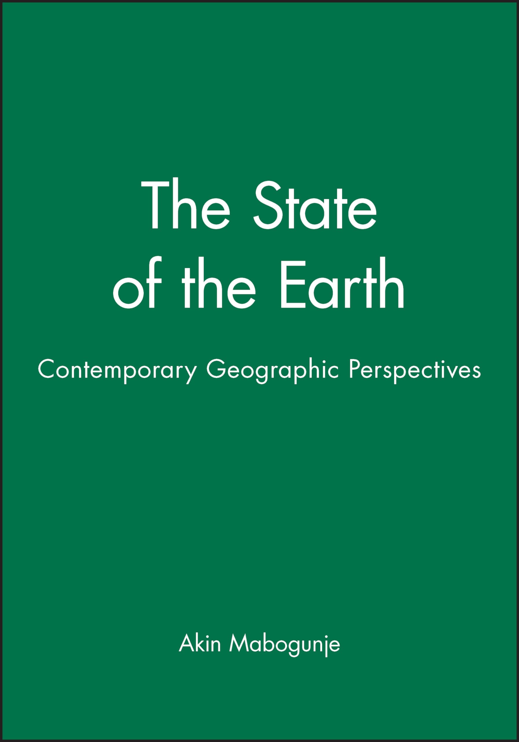 The State of the Earth: Contemporary Geographic Perspectives (Contemporary Social Sciences, V) Geology & Geography