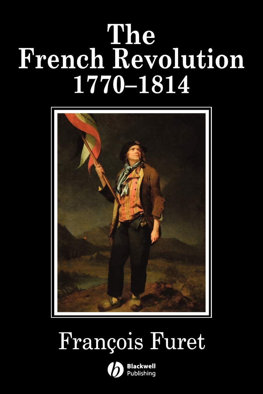 The French Revolution 1770-1814 (History of France) Social Sciences