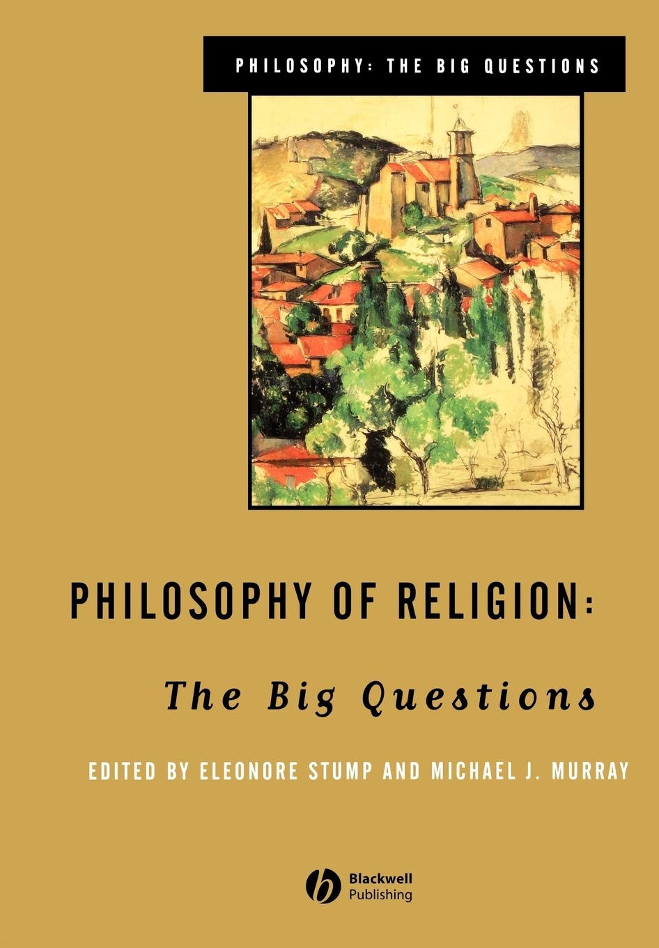 Philosophy of Religion: The Big Questions (Philosophy: The Big Questions) Philosophy