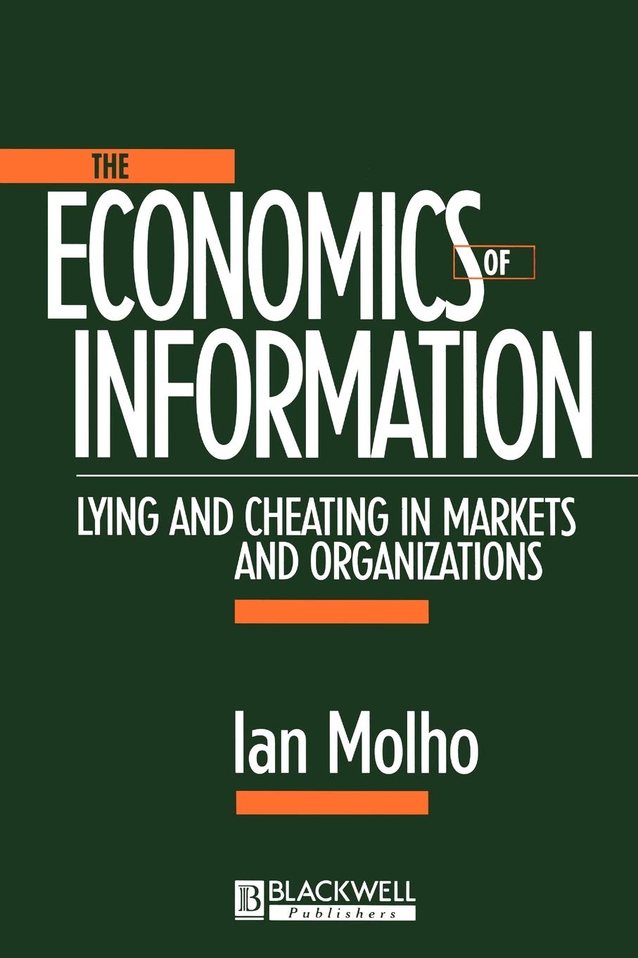 Economics of Information: Lying and Cheating in Markets and Organizations Law