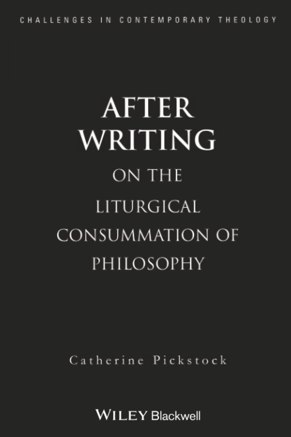 After Writing: On the Liturgical Cosummation of Philosophy book