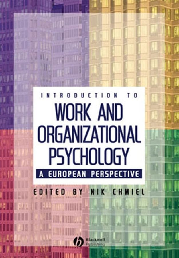 Introduction to Work and Organisational Psychology: A European Perspective Business, Finance & Career
