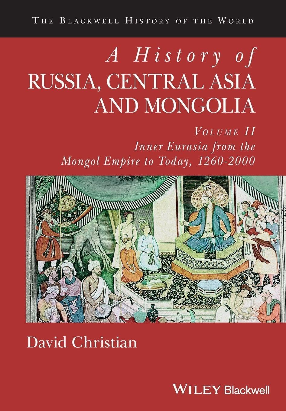 A History of Russia, Central Asia and Mongolia, Volume II: Inner Eurasia from the Mongol Empire to Today, 1260 - 2000 book