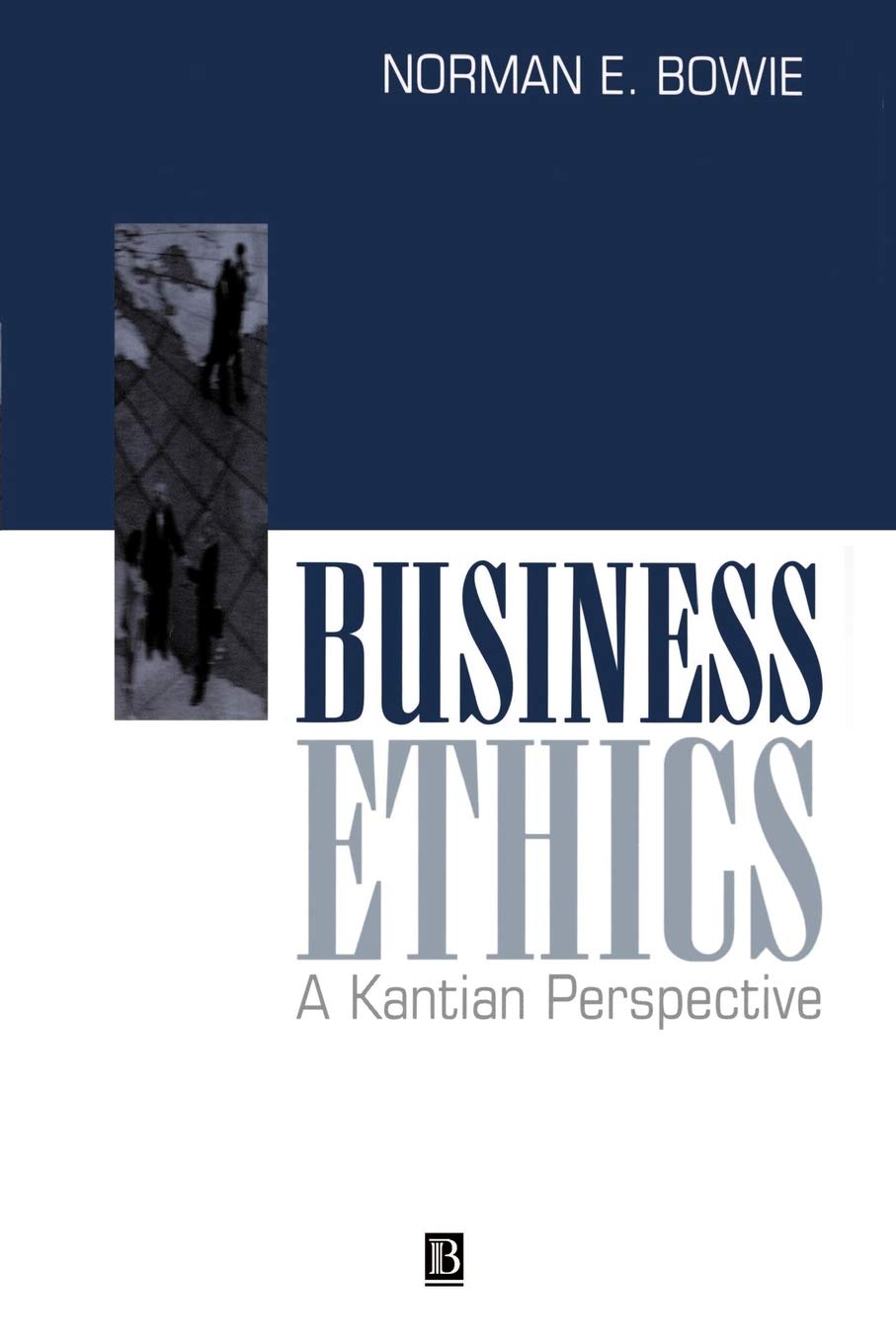 Business Ethics: A Kantian Perspective (Studies in Renaissance Literature) Philosophy