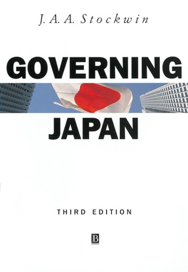 Governing Japan: Divided Politics in a Major Economy (Modern Governments) Social Sciences