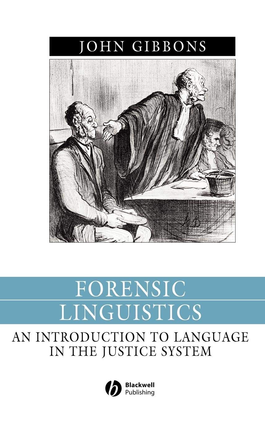 Forensic Linguistics: An Introduction to Language in the Justice System (Language in Society) Law
