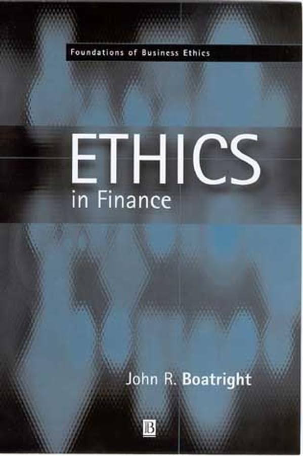 Ethics in Finance (Foundations of Business Ethics) Business, Finance & Career